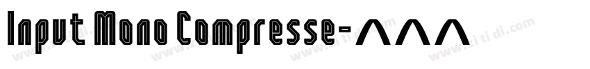 Input Mono Compresse字体转换